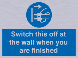 Switch this off at the wall when you are finished
